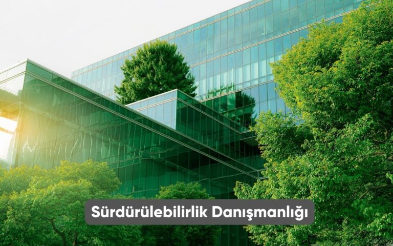 Sürdürülebilirlik Danışmanlığı